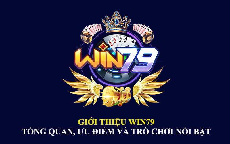 Win79 có những ưu điểm gì